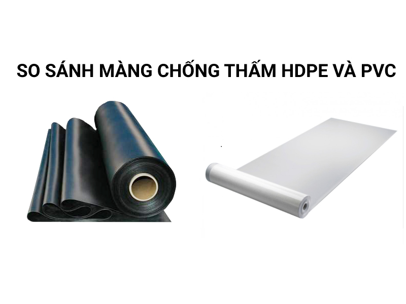 So sánh màng HDPE với màng PVC: Những ưu điểm vượt trội