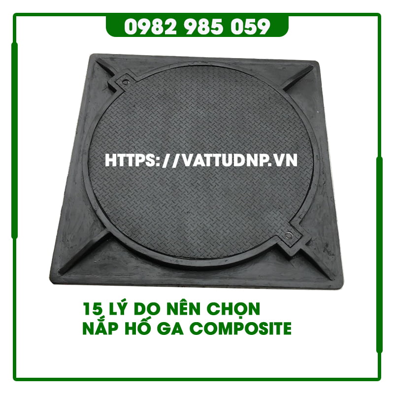 Top 15 lý do để chọn nắp hố ga composite