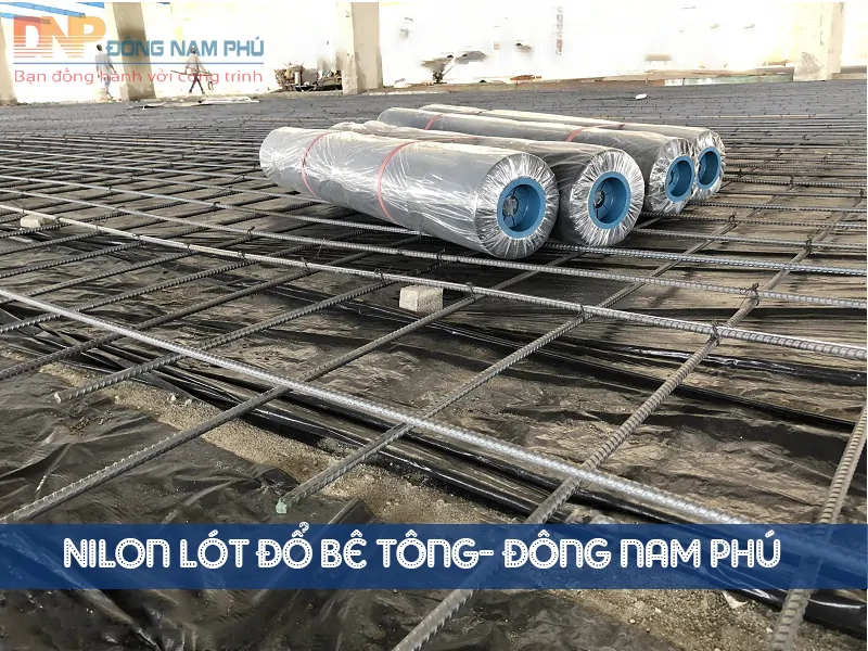 Cách lắp đặt nilon lót đổ bê tông đơn giản và nhanh chóng